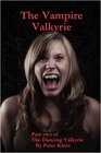 The Vampire Valkyrie Part two of The Dancing Valkyrie sagas