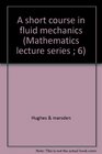 A short course in fluid mechanics