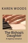 The Bishop's Daughter A Regency Romance