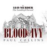 Blood  Ivy The 1849 Murder That Scandalized Harvard Library Edition