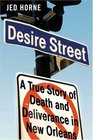 Desire Street  A True Story of Death and Deliverance in New Orleans