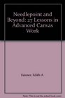 Needlepoint and Beyond 27 Lessons in Advanced Canvas Work