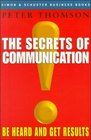 The Secrets of Communication  Be Heard and Get Results
