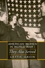 American Women in World War I They Also Served