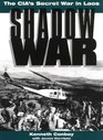 Shadow War  The CIA's Secret War In Laos