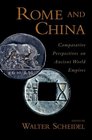 Rome and China Comparative Perspectives on Ancient World Empires