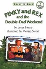Pinky And Rex And The DoubleDad Weekend ReadyToRead Level 3