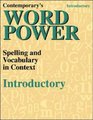 Contemporary's Word Power: Introductory : Spelling and Vocabulary in Context
