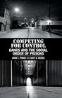 Competing for Control Gangs and the Social Order of Prisons