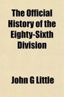 The Official History of the EightySixth Division
