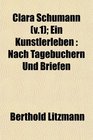 Clara Schumann  Ein Knstlerleben Nach Tagebchern Und Briefen