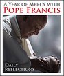 A Year of Mercy with Pope Francis Daily Reflections