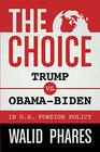 The Choice Trump vs ObamaBiden in US Foreign Policy