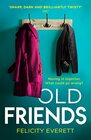 Old Friends The most captivating domestic drama of 2022 from the author of The Move and The People at Number 9