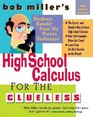 Bob Miller's High School Calc for the Clueless  Honors and AP Calculus AB  BC