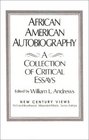 AfricanAmerican Autobiography A Collection of Critical Essays