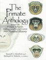 Primate Anthology The Essays on Primate Behavior Ecology and Conservation from Natural History