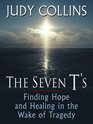 The Seven T's Finding Hope and Healing in the Wake of Tragedy