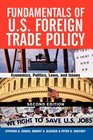 Fundamentals of US Foreign Trade Policy Second Edition Economics Politics Laws and Issues