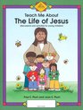 Teach Me About the Life of Jesus Discussions and Activities for Young Children