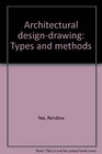 Architectural designdrawing Types and methods