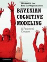Bayesian Cognitive Modeling A Practical Course