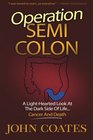 Operation Semi Colon A LightHearted Look At The Dark Side Of Cancer Life  Death