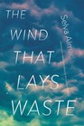The Wind That Lays Waste A Novel