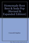 Homemade Root Beer & Soda Pop (Revised & Expanded Edition)