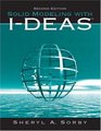 Solid Modeling with IDEAS Second Edition