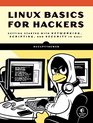 Linux Basics for Hackers Getting Started with Networking Scripting and Security in Kali