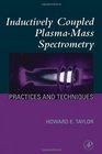 Inductively Coupled Plasma Mass Spectroscopy Practices and Techniques