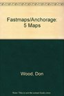 Fastmaps/Anchorage
