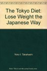 The Tokyo Diet Lose Weight the Japanese Way