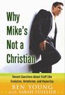 Why Mike's Not a Christian Honest Questions About Evolution Relativism Hypocrisy and More