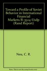 Toward a Profile of Soviet Behavior in International Financial Markets/R3524Usdp