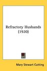 Refractory Husbands