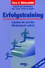 Erfolgstraining Schaffen Sie sich Ihre Wirklichkeit selbst