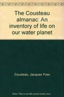 The Cousteau almanac An inventory of life on our water planet
