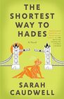 The Shortest Way to Hades A Novel