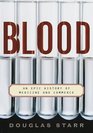 Blood An Epic History of Medicine and Commerce