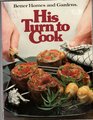 His Turn to Cook (Better Homes and Gardens)