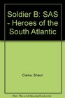 Soldier B SAS  Heroes of the South Atlantic