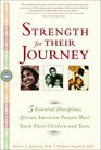 Strength for Their Journey  5 Essential Disciplines AfricanAmerican Parents Must Teach Their Children and Teens
