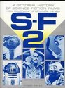 SF 2 A Pictorial History of Science Fiction Films from Rollerball to Return of the Jedi