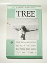 Tree and the Woman Who Slept With Men to Take the War Out of Them