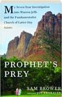 Prophet's Prey My SevenYear Investigation into Warren Jeffs and The Fundamentalist Church Of LatterDay Saints