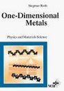 OneDimensional Metals Physics and Materials Science