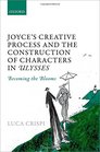 Joyce's Creative Process and the Construction of Characters in Ulysses Becoming the Blooms