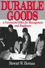 Durable Goods A Covenantal Ethic for Managements and Employees